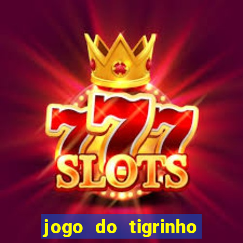 jogo do tigrinho paga de verdade